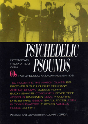 Psychedelic Psounds: Interviews From A-Z with 60s Psychedelic and Garage Bands